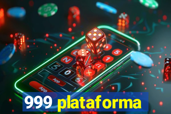 999 plataforma